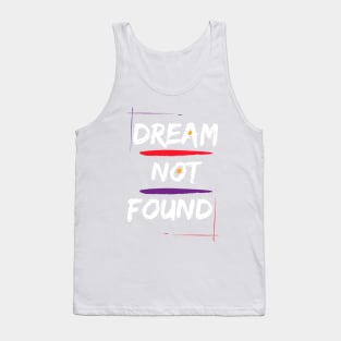 dream not found t-shirts covers Tank Top